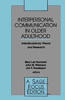 9780803951174-0803951175-Interpersonal Communication in Older Adulthood: Interdisciplinary Theory and Research (SAGE Focus Editions)
