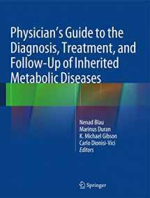 9783642403361-3642403360-Physician's Guide to the Diagnosis, Treatment, and Follow-Up of Inherited Metabolic Diseases
