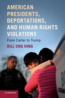 9781108459211-1108459218-American Presidents, Deportations, and Human Rights Violations: From Carter to Trump