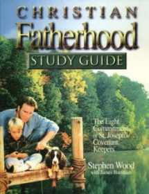 9780965858212-0965858219-Christian Fatherhood: The Eight Commitments of St. Joseph's Covenant Keepers
