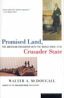 9780395901328-0395901324-Promised Land, Crusader State: The American Encounter with the World Since 1776