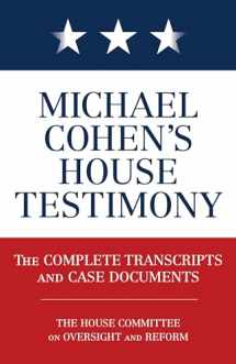9781635766707-1635766702-Michael Cohen's House Testimony: The Complete Transcripts and Case Documents