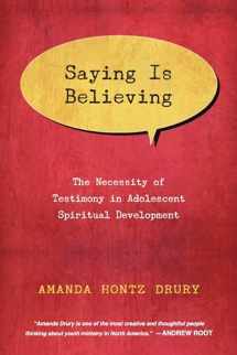 9780830840656-0830840656-Saying Is Believing: The Necessity of Testimony in Adolescent Spiritual Development