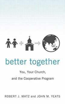 9781948022101-1948022109-Better Together: You, Your Church, and the Cooperative Program