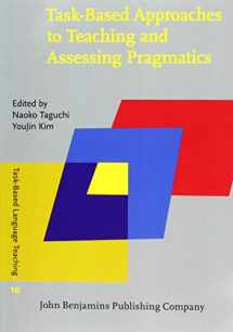 9789027200907-9027200904-Task-Based Approaches to Teaching and Assessing Pragmatics (Task-Based Language Teaching)