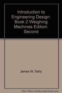 9780972356718-0972356711-Introduction to Engineering Design: Book 2, Weighing Machines