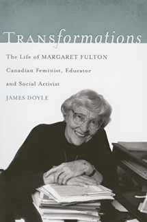 9781550227253-1550227254-Transformations: The Life of Margaret Fulton, Canadian Feminist, Educator, and Social Activist