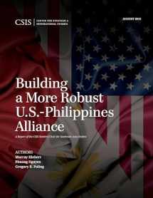 9781442258761-1442258764-Building a More Robust U.S.-Philippines Alliance (CSIS Reports)