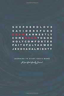 9781734121315-1734121319-Draw Near: Learning to Study God’s Word: A Love God Greatly Study Journal