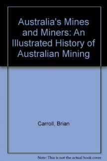 9780333229781-0333229789-Australia's mines and miners: An illustrated history of Australian mining