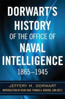 9781682473917-1682473910-Dorwart's History of the Office of Naval Intelligence 1865–1945