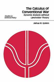9780815724513-0815724519-The Calculus of Conventional War: Dynamic Analysis without Lanchester Theory (STUDIES IN DEFENSE POLICY (WASHINGTON, AMER ENTERPRISE INST FOR PUB POLICY RES))