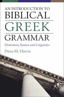 9780310108573-0310108578-An Introduction to Biblical Greek Grammar: Elementary Syntax and Linguistics