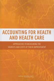 9780309156790-0309156793-Accounting for Health and Health Care: Approaches to Measuring the Sources and Costs of Their Improvement