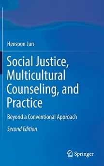 9783319725130-3319725130-Social Justice, Multicultural Counseling, and Practice: Beyond a Conventional Approach