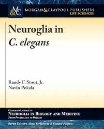 9781615046881-1615046887-Neuroglia in C. elegans (Colloquium Neuroglia in Biology and Medicine: From Physiology to Disease)