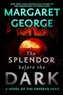 9780399584619-0399584617-The Splendor Before the Dark: A Novel of the Emperor Nero