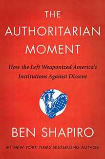 9780063001824-0063001829-The Authoritarian Moment: How the Left Weaponized America's Institutions Against Dissent