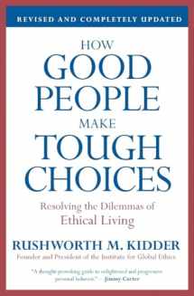 9780061743993-0061743992-How Good People Make Tough Choices Rev Ed: Resolving the Dilemmas of Ethical Living