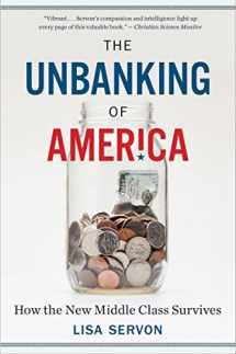 9781328745705-1328745708-The Unbanking Of America: How the New Middle Class Survives
