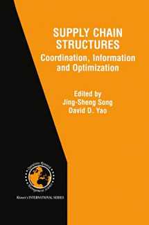 9780792375340-0792375343-Supply Chain Structures: Coordination, Information and Optimization (International Series in Operations Research & Management Science, 42)