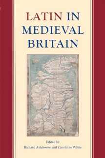 9780197266083-0197266088-Latin in Medieval Britain (Proceedings of the British Academy)