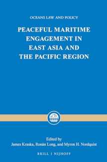 9789004518612-9004518614-Peaceful Maritime Engagement in East Asia and the Pacific Region (Oceans Law and Policy, 25)