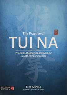 9781848194120-1848194129-The Practice of Tui Na