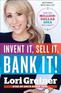 9780804176439-0804176434-Invent It, Sell It, Bank It!: Make Your Million-Dollar Idea into a Reality