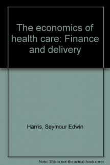 9780821107256-0821107259-The economics of health care: Finance and delivery