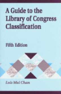 9781563085000-1563085003-A Guide to the Library of Congress Classification (Library and Information Science Text Series)