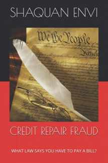 9781737292708-173729270X-CREDIT REPAIR FRAUD: WHAT LAW SAYS YOU HAVE TO PAY A BILL?