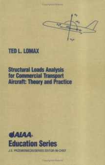 9781563471148-1563471140-Structural Loads Analysis for Commercial Aircraft: Theory and Practice (American History Through Literature)