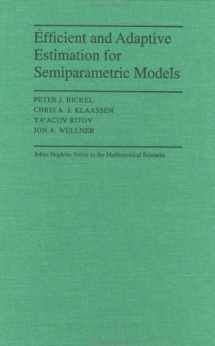 9780801845413-0801845416-Efficient and Adaptive Estimation for Semiparametric Models (Johns Hopkins Studies in the Mathematical Sciences)