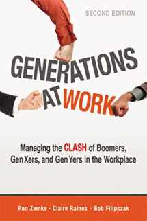 9780814432334-0814432336-Generations at Work: Managing the Clash of Boomers, Gen Xers, and Gen Yers in the Workplace