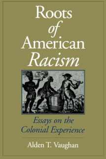 9780195086874-0195086872-Roots of American Racism: Essays on the Colonial Experience