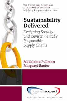 9781606493182-1606493183-Sustainability Delivered: Designing Socially and Environmentally Responsible Supply Chains (Supply and Operations Management Collection)