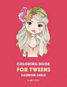 9781641261593-1641261595-Coloring Book for Tweens: Fashion Girls: Fashion Coloring Book, Fashion Style, Clothing, Cool, Cute Designs, Coloring Book For Girls of all Ages, Younger Girls, Teens, Teenagers, Ages 8-12, 12-16