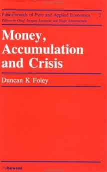 9783718602803-3718602806-Money, Accumulation and Crisis (Fundamentals of Pure and Applied Economics, Vol 2)