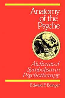 9780812690095-0812690095-Anatomy of the Psyche: Alchemical Symbolism in Psychotherapy (Reality of the Psyche Series)