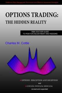 9780977869176-0977869172-Options Trading: The Hidden Reality - Ri$k Doctor Guide to Position Adjustment and Hedging ("Options: Perception and Deception" & "Coulda Woulda Shoulda" revised & expanded, Printed in Color)