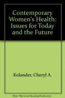 9780072462135-0072462132-Contemporary Women's Health: Issues For Today And The Future
