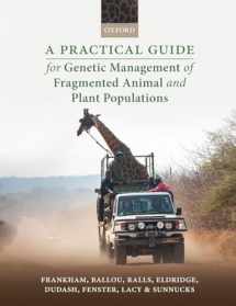 9780198783428-0198783426-A Practical Guide for Genetic Management of Fragmented Animal and Plant Populations