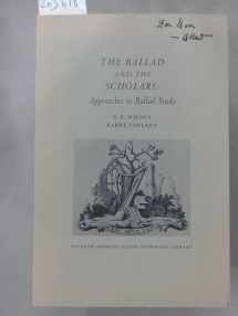 9789996261916-9996261913-The Ballad and the Scholars: Approaches to Ballad Study : Papers Presented at a Clark Library Seminar, 22 October 1983