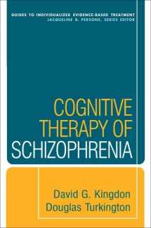 9781593858193-1593858191-Cognitive Therapy of Schizophrenia (Guides to Individualized Evidence-Based Treatment)