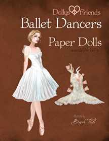 9781515222484-1515222489-Dollys and Friends Ballet Dancers Paper Dolls: Wardrobe No: 5