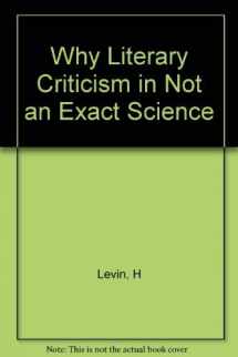 9780674952355-0674952359-Why Literary Criticism Is Not an Exact Science