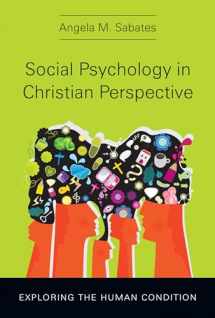 9780830839889-0830839887-Social Psychology in Christian Perspective: Exploring the Human Condition (Christian Association for Psychological Studies Books)
