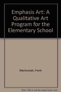 9780690008685-0690008686-Emphasis, art: A qualitative art program for the elementary school