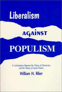 9780881333671-0881333670-Liberalism Against Populism: A Confrontation Between the Theory of Democracy and the Theory of Social Choice